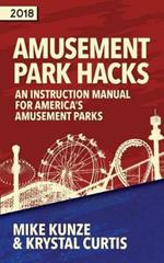 Amusement Park Hacks: An Instruction Manual for America's Amusement Parks