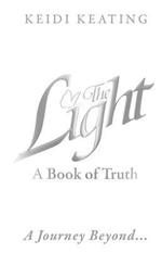 The Light: A Book of Truth: A Journey Beyond...