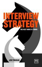 Interview Strategy: The Next Move is Yours