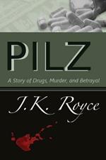 Pilz: A Story of Drugs, Murder, and Betrayal