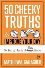 50 Cheeky Truths to Improve your Day