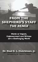 From The Shepherd's Staff -The Remix: Words of Impact, Empowerment and Witness for a Challenging World