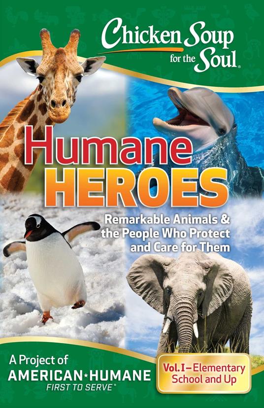 Chicken Soup for the Soul: Humane Heroes Volume I - American Humane - ebook