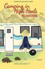 Camping in High Heels: Yellowstone