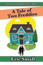 A Tale of Two Freddies: An Arnie & Zellie Cozy Mystery