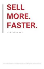 Sell More. Faster.: The Premium Solution Sales Process for Getting the Premium Price