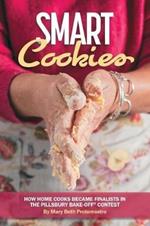 Smart Cookies: How Home Cooks Became Finalists in the Pillsbury Bake-Off(R) Contest