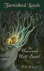 The Harrowed Half-Breed: A Tarnished Lands Story