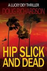 Hip Slick and Dead: A Lucky Dey Thriller