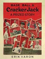 Base Ball & Cracker Jack: A Prized Story