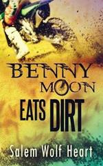 Benny Moon Eats Dirt