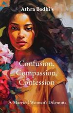 Confusion, Compassion, Confession: A Married Woman's Dilemma