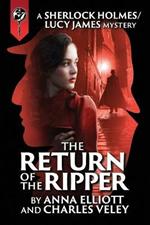 The Return of the Ripper: A Sherlock Holmes and Lucy James Mystery