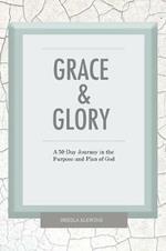Grace & Glory: A 50-Day Journey In The Purpose & Plan Of God
