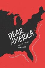 Dear America: Reflections on Race