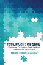 Vision, Diversity, and Culture: What Jigsaw Puzzles Can Teach Us About Leadership and Management