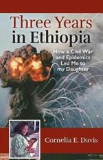 Three Years in Ethiopia: How a Civil War and Epidemics Led Me to my Daughter
