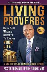Distinguished Wisdom Presents . . . Living Proverbs-Vol.1: Over 500 Wisdom Nuggets To Enrich Your Life