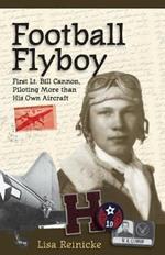 Football Flyboy: First Lt. Bill Cannon, Piloting More than His Own Aircraft