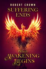 Suffering Ends When Awakening Begins