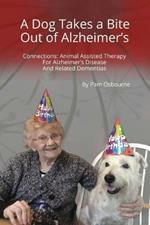 A Dog Takes a Bite Out of Alzheimer's: Connections: Animal Assisted Therapy For Alzheimer's Disease and Related Dementias