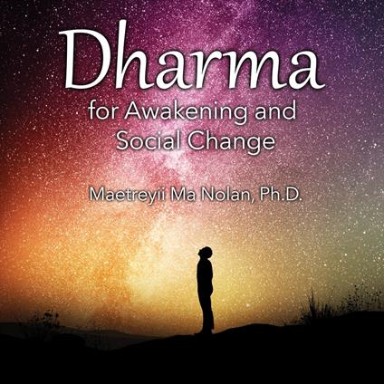 Dharma for Awakening and Social Change