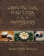 Cooking for Halflings & Monsters: 111 Comfy, Cozy Recipes for Fantasy-Loving Souls