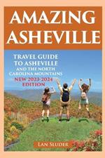 Amazing Asheville: Travel Guide to Asheville and the North Carolina Mountains (3rd ed.)