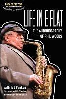 Life In E Flat - The Autobiography of Phil Woods