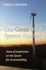 One Green Deed Spawns Another: Tales of Inspiration on the Quest for Sustainability