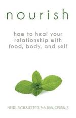 Nourish: How to Heal Your Relationship with Food, Body, and Self