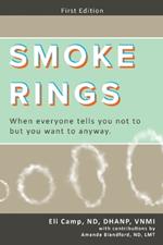 Smoke Rings: When Everyone Tells You Not to But You Want to Anyway.