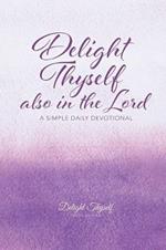 Delight Thyself Also In The Lord: a simple daily devotional
