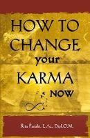 How to Change Your Karma Now