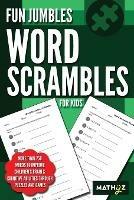 Fun Jumbles Word Scrambles for Kids: More than 750 words to improve children's brain & cognitive abilities through puzzles and games