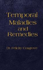 Temporal Maladies and Remedies