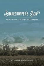 Sharecropper's Son: A Journey of Teaching and Learning