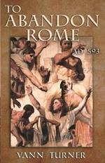 To Abandon Rome: Ad 593