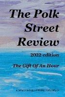 The Polk Street Review 2022 edition: The Gift Of An Hour