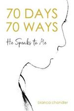 70 Days, 70 Ways: He Speaks to Me