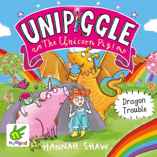 Dragon Trouble: Unipiggle the Unicorn Pig Book 2