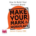 Make Your Mark in the Workplace