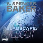 Slabscape: Reboot