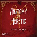 Anatomy of a Heretic