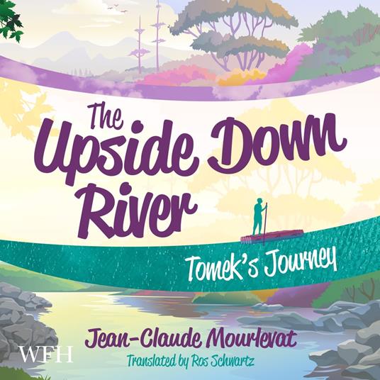 The Upside Down River: Tomek's Journey