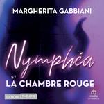 Nymphéa et la chambre rouge