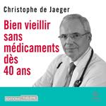 Bien vieillir sans médicaments dès 40 ans