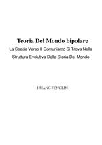 Teoria Del Mondo bipolare:La Strada Verso Il Comunismo Si Trova Nella Struttura Evolutiva Della Storia Del Mondo