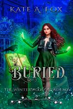 Winterwood Academy Book 2: Buried