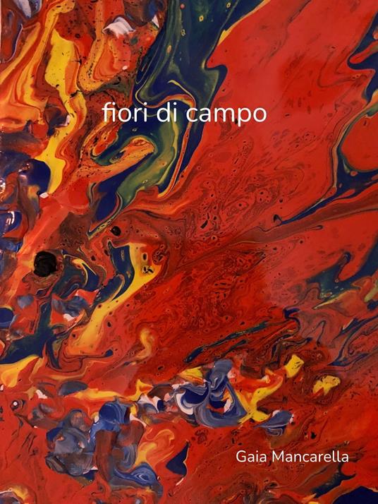 fiori di campo - Gaia Mancarella - ebook